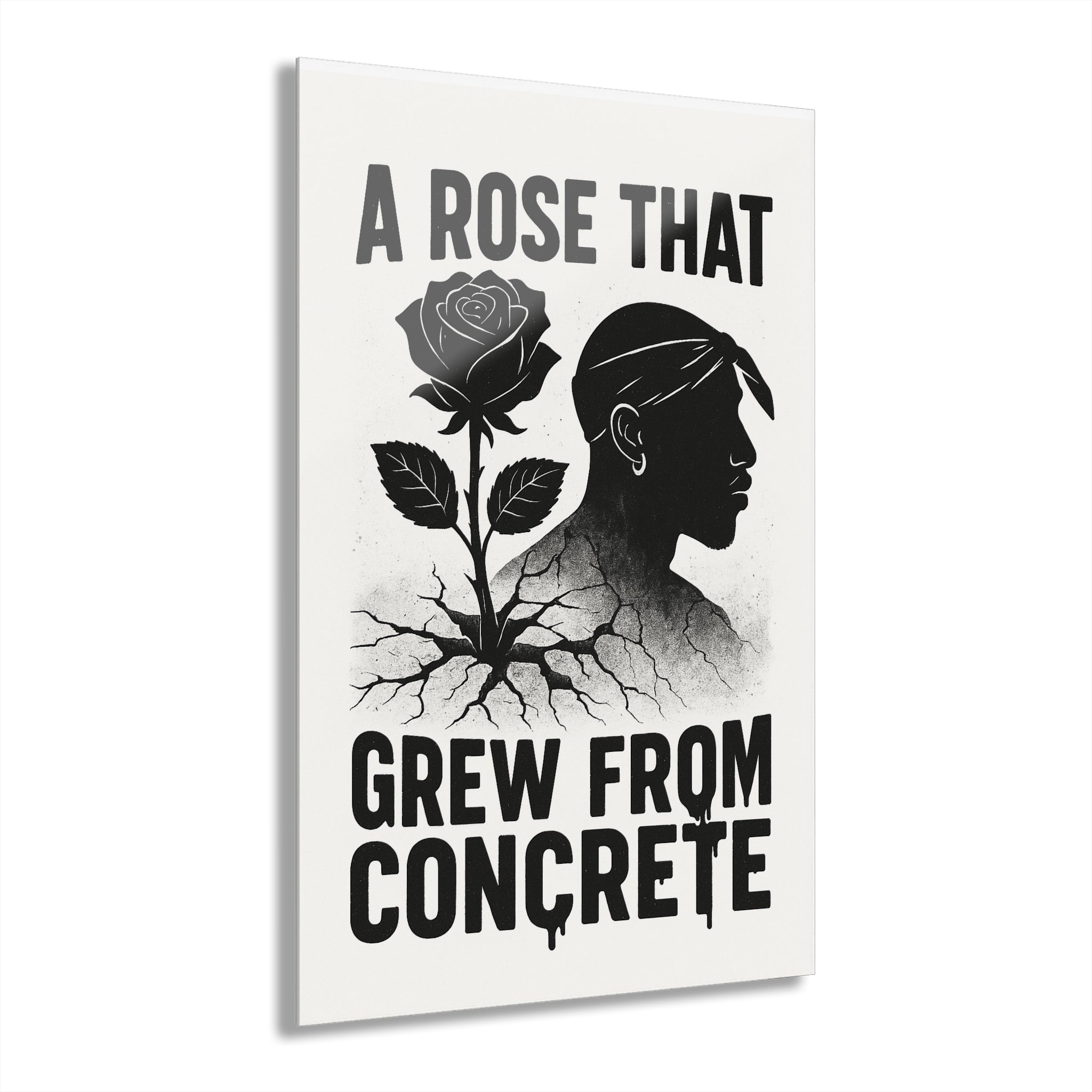 Acrylic Print — “A Rose That Grew From Concrete” Inspirational Wall Art